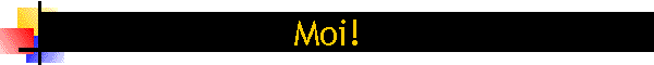 Moi!